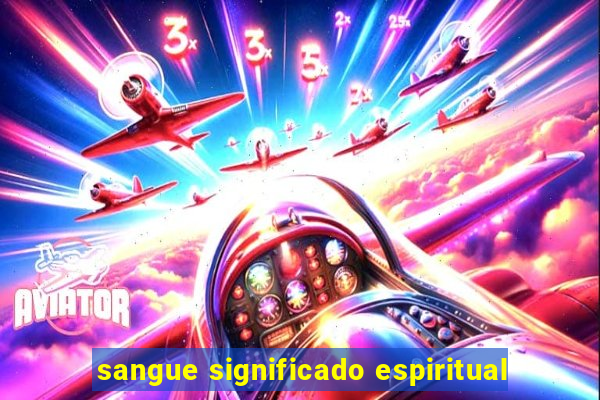 sangue significado espiritual